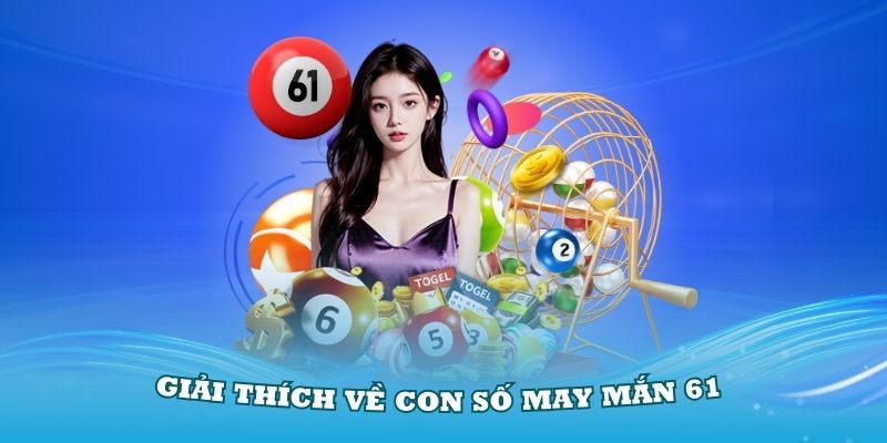 Giải thích về con số may mắn 61